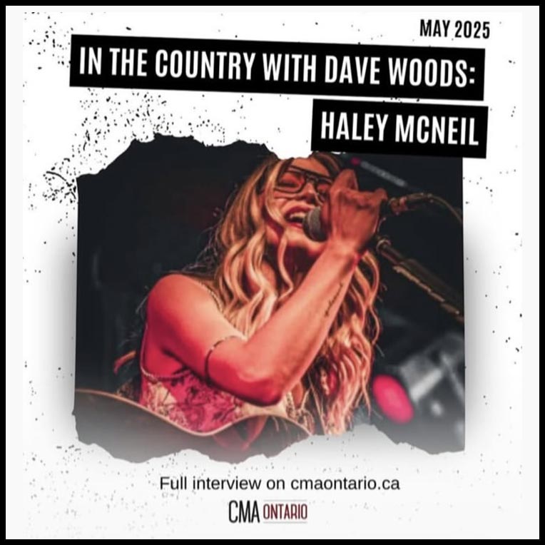 In The Country with Dave Woods | Spotlight | Haley McNeil | May 2025 | CMAOntario